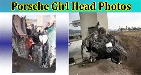 the porsche girl head photos|The Tragic Story of the Porsche Girl: A Head Photo that Shook。